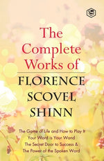 Book cover for The Complete Works of Florence Scovel Shinn