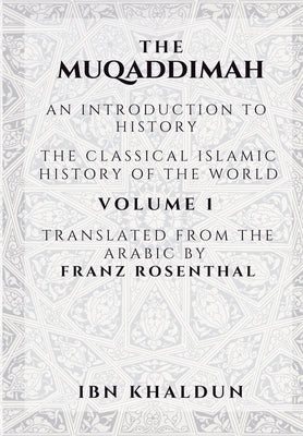 Book cover for The Muqaddimah: An Introduction to History - Volume 1