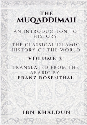 Book cover for The Muqaddimah: An Introduction to History - Volume 3
