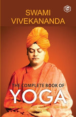 Book cover for The Complete Book of Yoga: Karma Yoga, Bhakti Yoga, Raja Yoga, Jnana Yoga