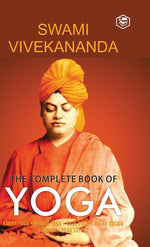 Book cover for The Complete Book of Yoga: Karma Yoga, Bhakti Yoga, Raja Yoga, Jnana Yoga