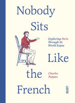 Book cover for Nobody Sits Like the French