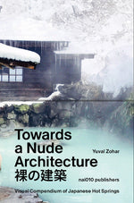 Book cover for Towards a Nude Architecture: A Visual Compendium of Japanese Hot Springs