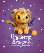 Book cover for Unicorns, Dragons and More Fantasy Amigurumi 3: Bring 14 Wondrous Characters to Life!