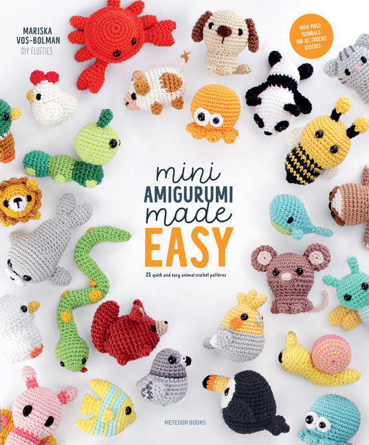 Book cover for Mini Amigurumi Made Easy: 25 Quick & Easy Animal Crochet Patterns
