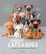 Book cover for Crochet Cats & Dogs: 15 Amigurumi Patterns for Pet Lovers