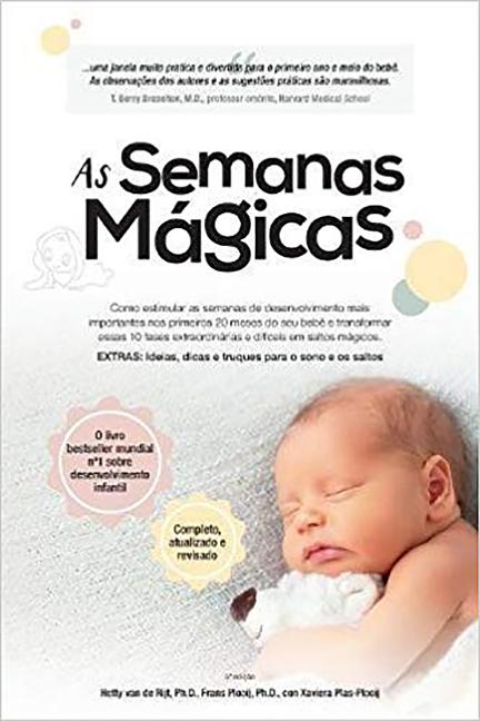 Book cover for As Semanas Magicas: Como Estimular as Semanas de Desenvolvimento Mais Importantes Nos Primeiros 20 Meses Do Seu Bebê E Transformar Essas 1