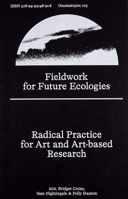 Book cover for Fieldwork for Future Ecologies: Radical Practice for Art and Art-Based Research