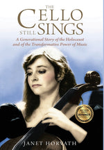 Book cover for The Cello Still Sings: A Generational Story of the Holocaust and of the Transformative Power of Music