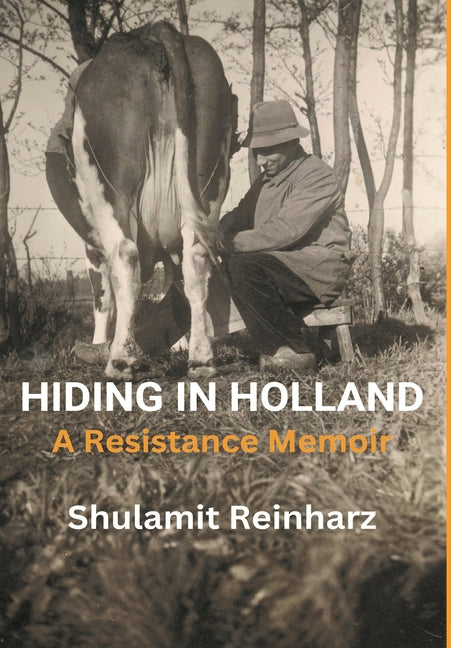Book cover for Hiding in Holland: A Resistance Memoir