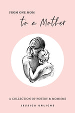 Book cover for From One Mom to a Mother: Poetry & Momisms