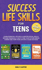 Book cover for Success Life Skills for Teens: 4 Books in 1 - Learn Essential Life Skills, Master Social Skills, Become Financially Savvy, Find Your Future Dream Car