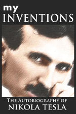 Book cover for My Inventions: The Autobiography of Nikola Tesla