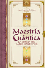 Book cover for Maestría Cuántica: La ciencia del saber manifestar