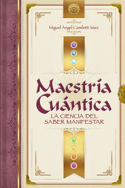 Book cover for Maestría Cuántica: La ciencia del saber manifestar