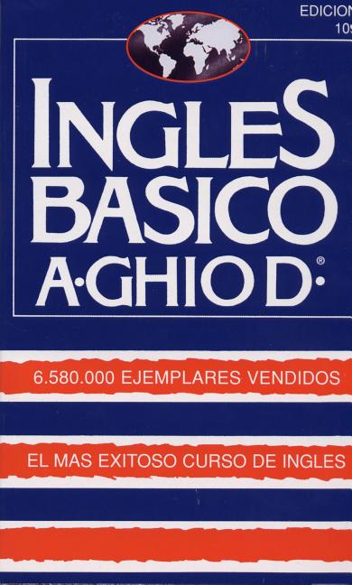 Book cover for Ingles Basico-El Mas Exitoso Curso de Ingls: A. Ghiod