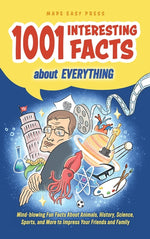 Book cover for 1001 Interesting Facts About Everything: Mind-blowing Fun Facts About Animals, History, Science, Sports, and More to Impress Your Friends and Family