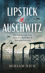 Book cover for Lipstick in Auschwitz: The Unbelievable True Story of a World War II Holocaust Survivor