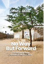 Book cover for No Way but Forward: Life Stories of Three Families in the Gaza Strip