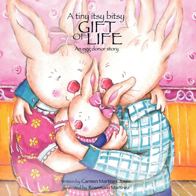 Book cover for A tiny itsy bitsy gift of life, an egg donor story