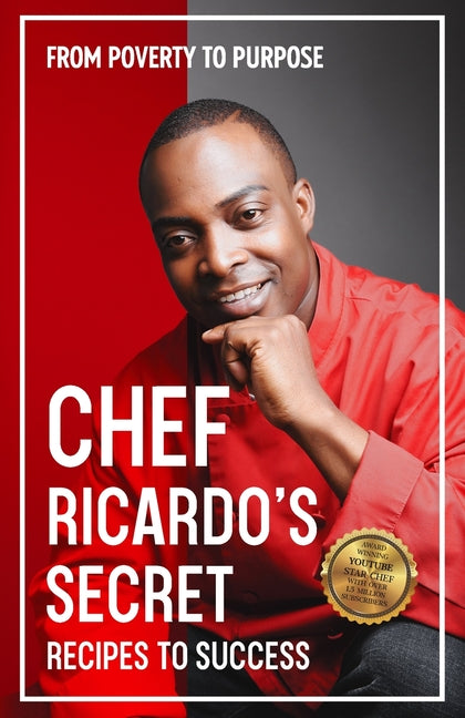Book cover for Chef Ricardo's Secret Recipes to Success: From Poverty to Purpose