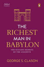 Book cover for Penguin Select Classics: The Richest Man in Babylon: (Original, Unabridged Classic, Premium Hardbound Collector's Edition, Ideal for Gifting)