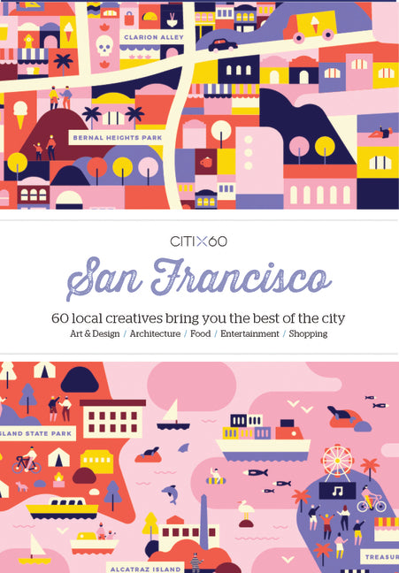 Book cover for Citix60: San Francisco: 60 Local Creatives Show You the Best of the City