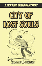 Book cover for City of Lost Souls: A Jack Ford Shanghai Mystery