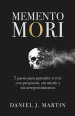 Book cover for Memento Mori: 7 pasos para aprender a vivir con propósito, sin miedo y sin arrepentimientos