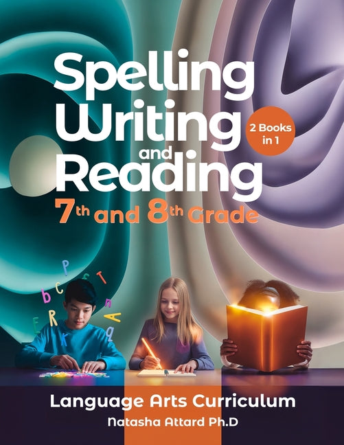 Book cover for Spelling, Writing and Reading 7th and 8th Grade: Language Arts Curriculum
