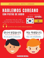 Book cover for Hablemos Coreano - Con Pistas de Audio: Aprenda más de 1,400 expresiones coreanas de 21 temas de manera rápida y fácil