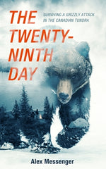 Book cover for The Twenty-Ninth Day: Surviving a Grizzly Attack in the Canadian Tundra