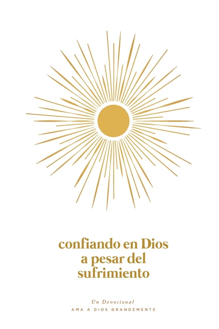 Book cover for Confiando en Dios en Medio del Sufrimiento: A Love God Greatly Spanish Bible Study Journal