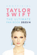 Book cover for Taylor Swift: The Ultimate Unofficial Fan Book 2023/4: 100+ Amazing Facts, Photos, Quiz and More