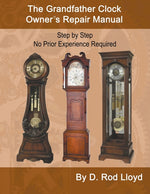 Book cover for The Grandfather Clock Owner's Repair Manual, Step by Step No Prior Experience Required