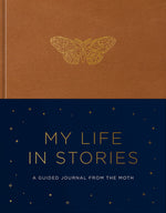 Book cover for My Life in Stories: A Guided Journal from the Moth