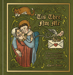 Book cover for 'Tis Thee, Not Me: A Modern Medieval Guide to Bad Dates and Worse Decisions