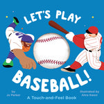 Book cover for Let's Play Baseball!: A Touch-And-Feel Book