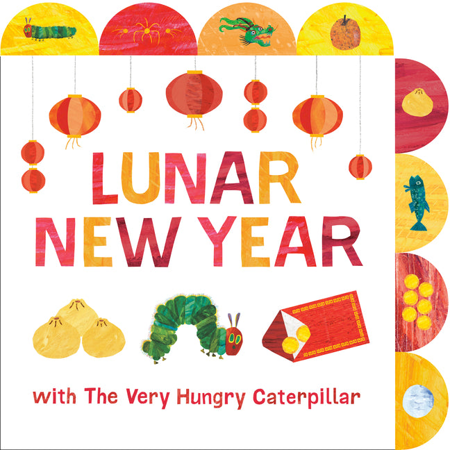 Book cover for Lunar New Year with the Very Hungry Caterpillar: A Tabbed Board Book