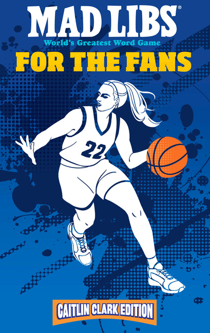 Book cover for Mad Libs: For the Fans: Caitlin Clark Edition: World's Greatest Word Game
