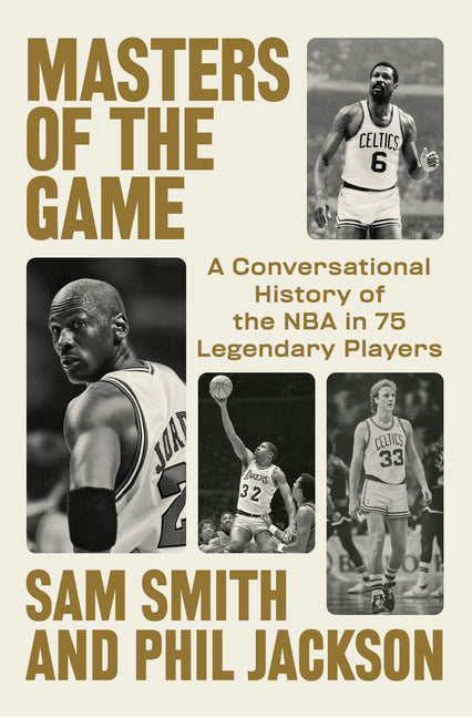 Book cover for Masters of the Game: A Conversational History of the NBA in 75 Legendary Players