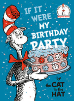 Book cover for If It Were My Birthday Party -- By the Cat in the Hat
