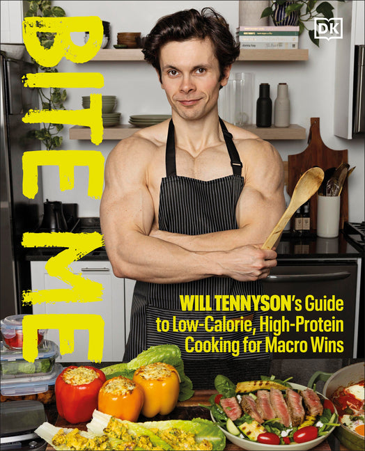 Book cover for Bite Me: Will Tennyson's Guide to Low-Calorie, High-Protein Cooking for Macro Wins