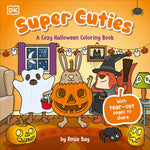 Book cover for Super Cuties: A Cozy Halloween Coloring Book: 30 Cute and Spooky Illustrations for All Ages