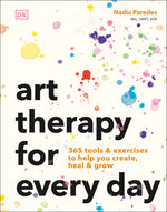 Book cover for Art Therapy for Every Day: 365 Tools & Exercises to Help You Create, Heal & Grow