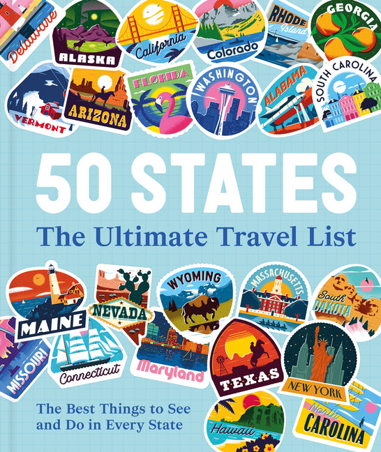 Book cover for 50 States the Ultimate Travel List: The Best Things to See and Do in Every State