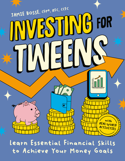 Book cover for Investing for Tweens: Learn Essential Financial Skills to Achieve Your Money Goals
