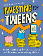 Book cover for Investing for Tweens: Learn Essential Financial Skills to Achieve Your Money Goals