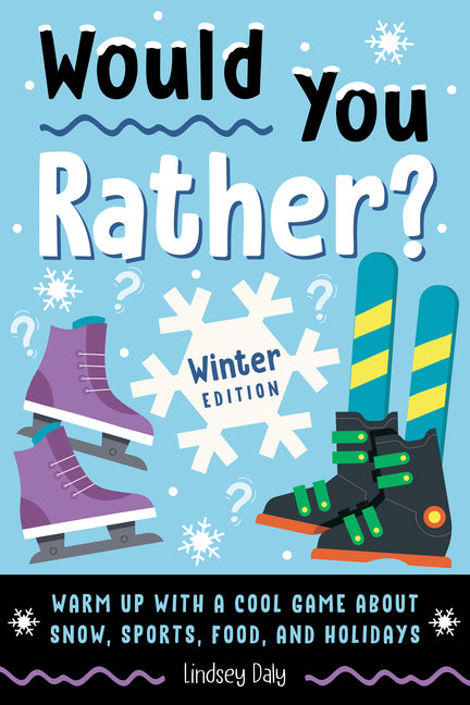 Book cover for Would You Rather? Winter Edition: Warm Up with a Cool Game about Snow, Sports, Food, and Holidays