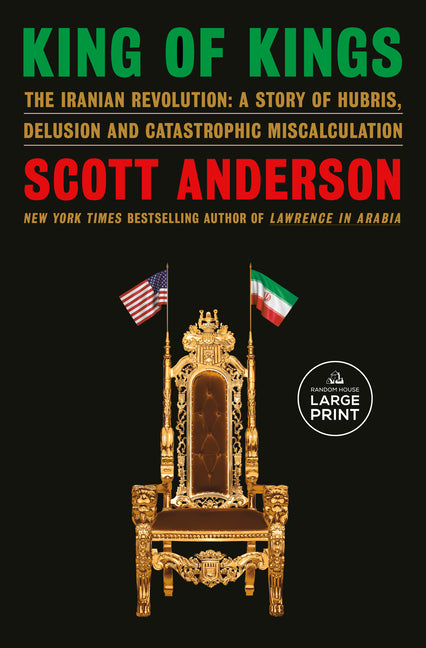 Book cover for King of Kings: The Iranian Revolution: A Story of Hubris, Delusion and Catastrophic Miscalculation